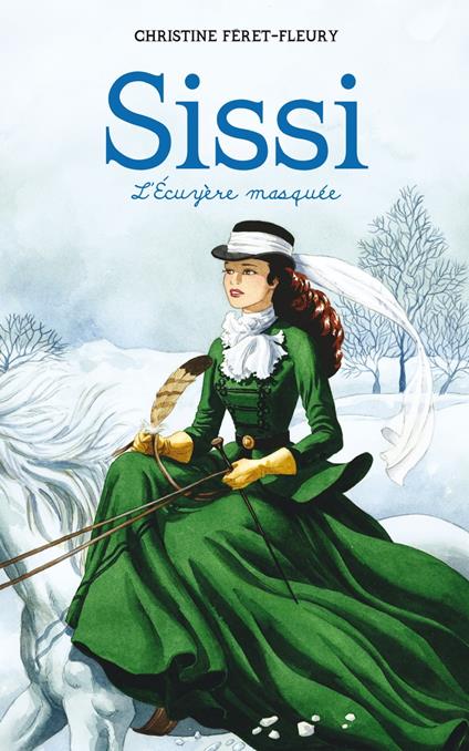 Sissi 3 - L'écuyère masquée - Christine Féret Fleury - ebook