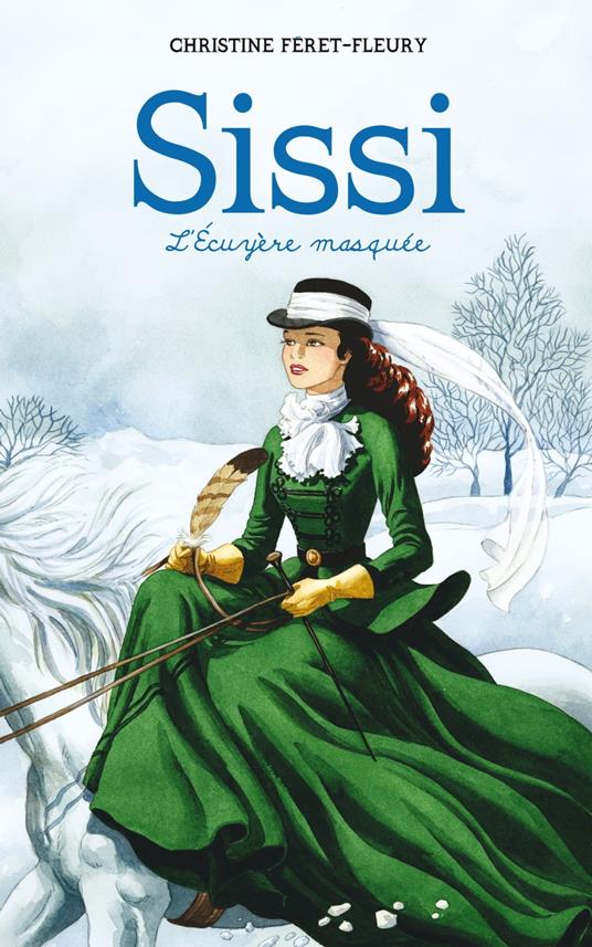 Sissi 3 - L'écuyère masquée - Christine Féret Fleury - ebook
