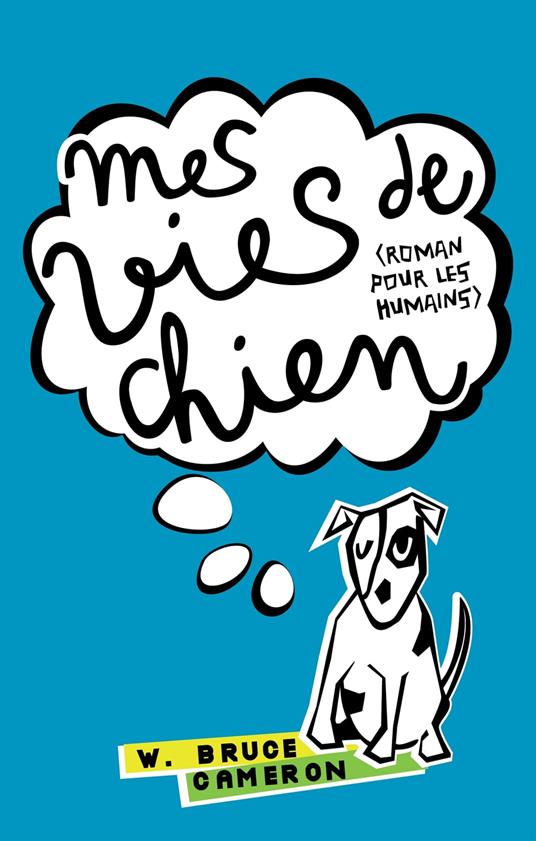 Mes vies de chien - Bruce Cameron W. - ebook