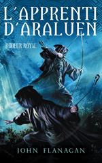 L'apprenti d'Araluen 12 - Rôdeur royal