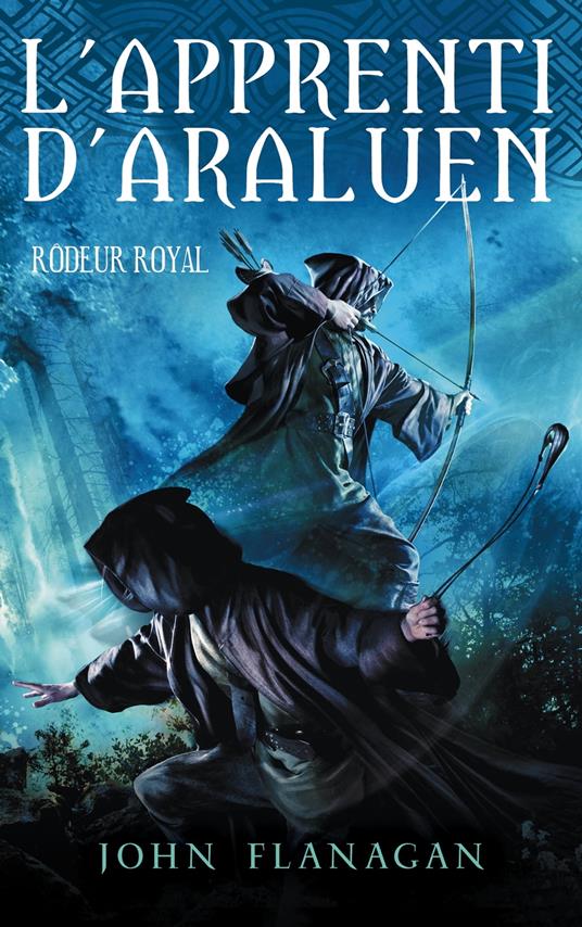 L'apprenti d'Araluen 12 - Rôdeur royal - John Flanagan - ebook