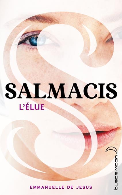 Salmacis 1 - L'élue - Emmanuelle de Jesus - ebook