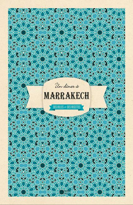 Un dîner à Marrakech