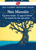 Naïs Micoulin, Un coeur simple, Le papa de Simon, La maison du chat-qui-pelote