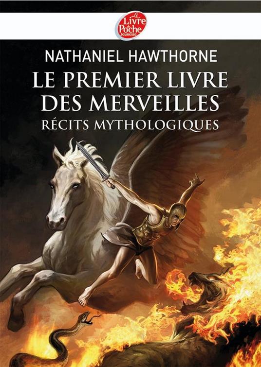 Le premier livre des merveilles - Récits mythologiques - Texte intégral - Nathaniel Hawthorne - ebook