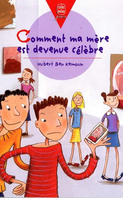 Comment ma mère est devenue célèbre - Ben Kemoun Hubert - ebook