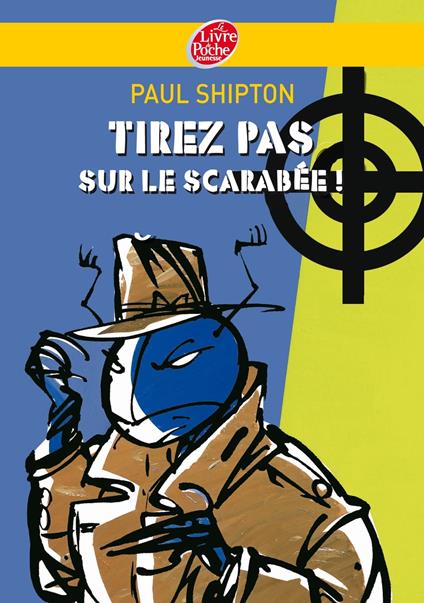 Tirez pas sur le scarabée - Paul Shipton - ebook