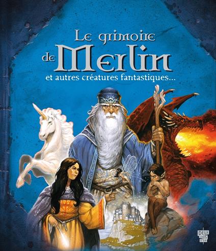 Le grimoire de Merlin - Fabrice Colin,André-François Ruaud,Arnaud Crémet,Vincent DUTRAIT - ebook