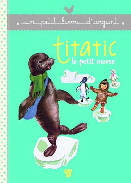 Titatic le petit morse - Anne Braillard - ebook