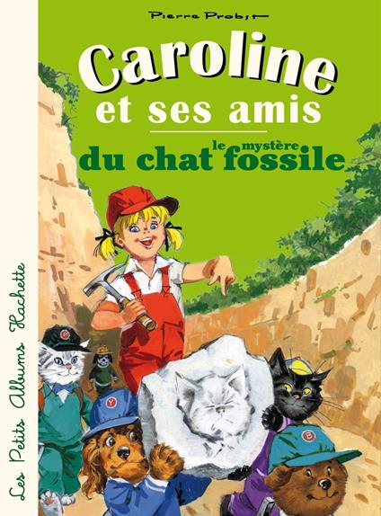 Caroline et ses amis - le mystère du chat fossile - Pierre Probst - ebook