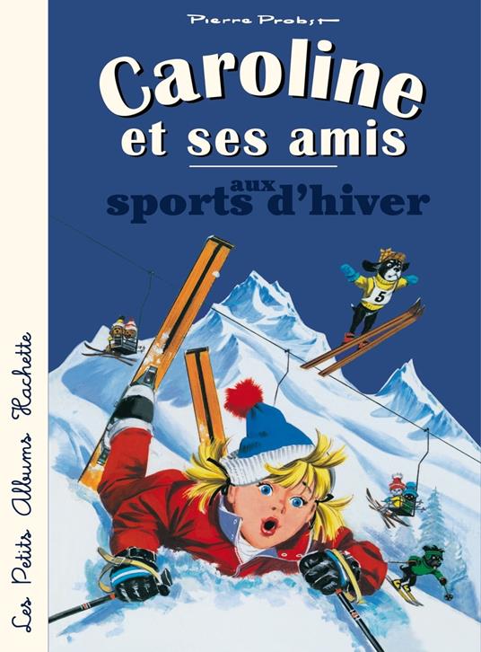 Caroline et ses amis aux sports d'hiver - Pierre Probst - ebook