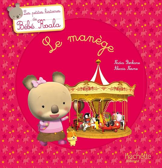 Bébé Koala - Le manège - Nadia Berkane,Alexis Nesme - ebook