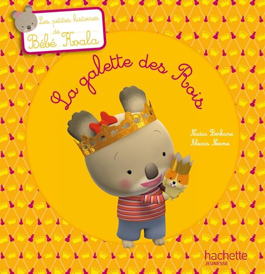 Bébé Koala - La galette des Rois - Nadia Berkane,Alexis Nesme - ebook