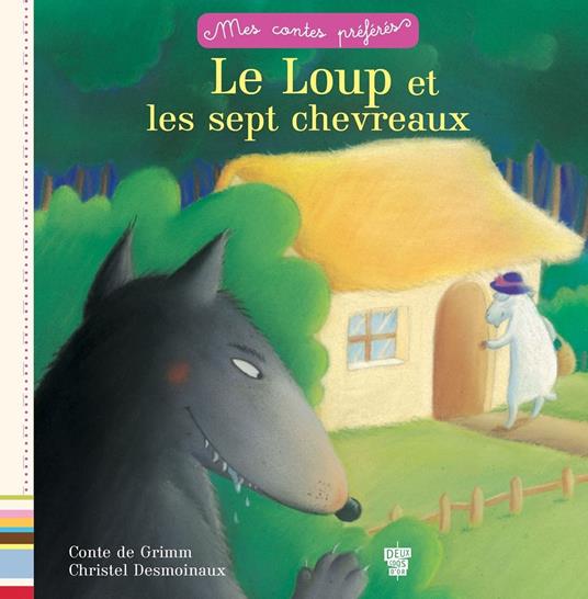 Le loup et les 7 chevreaux - Grimm Frères,Christel Desmoinaux - ebook