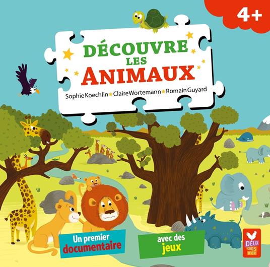 Découvre les animaux - Sophie Koechlin,Romain Guyard,Claire Wortemann - ebook