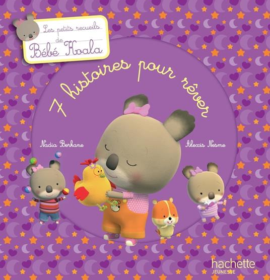 Les petits recueils de Bébé Koala - 7 histoires pour rêver - Nadia Berkane,Alexis Nesme - ebook
