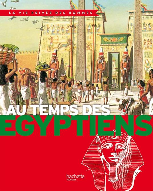 Au temps des Egyptiens - Yves Cohat,Pierre Miquel,Pierre Probst - ebook
