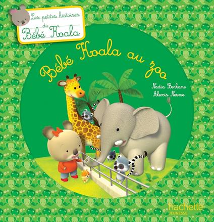 Bébé Koala au zoo - Nadia Berkane,Alexis Nesme - ebook