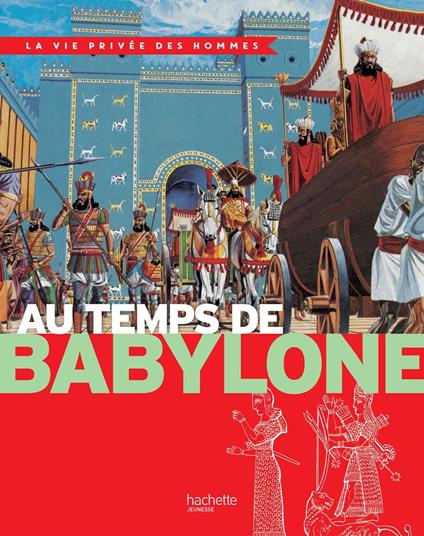 Au temps de Babylone - Yves Cohat,Pierre Miquel,Pierre Probst - ebook