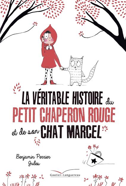La véritable histoire du Petit Chaperon Rouge et de son chat Marcel - Benjamin Perrier,Jules - ebook