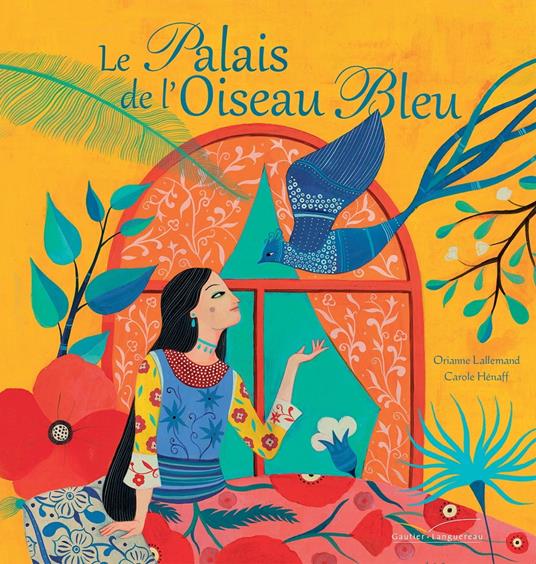 Le Palais de l'Oiseau bleu - Orianne Lallemand,Carole Hénaff - ebook