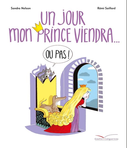 Un jour mon prince viendra (ou pas) - Sandra Nelson,Rémi Saillard - ebook