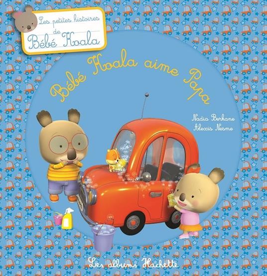 Bébé Koala aime Papa - Nadia Berkane,Alexis Nesme - ebook