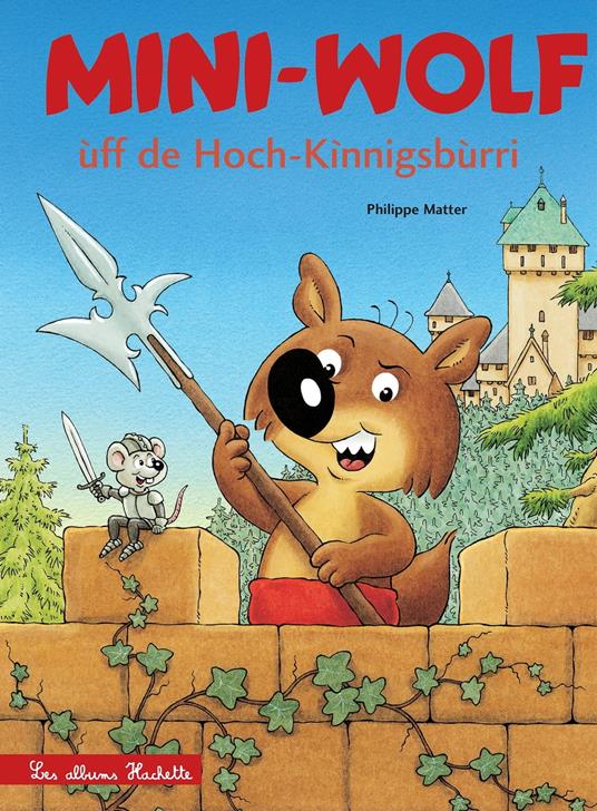 Mini-Wolf ùff de Hoch-Kìnnigsbùrri (Mini-Loup au Haut-Koenigsbourg) - Philippe Matter - ebook