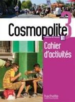 Cosmopolite. Cahier d'activites. Per le Scuole superiori. Con e-book. Con espansione online. Con CD-Audio. Vol. 3 - copertina