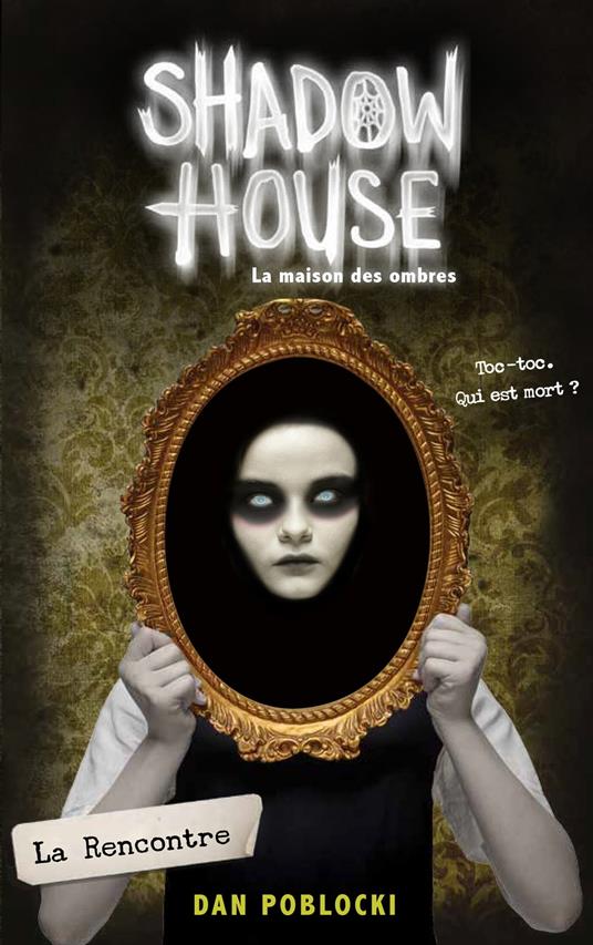 Shadow House - La Maison des ombres - Tome 1 - La Rencontre - Dan Poblocki,Christophe ROSSON - ebook