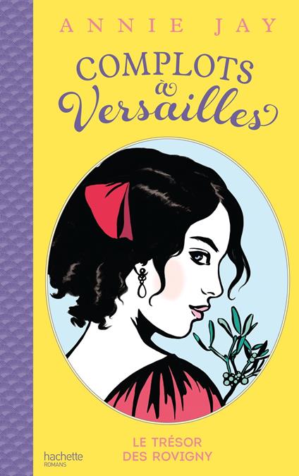 Complots à Versailles - Tome 4 - Aline Bureau,Annie Jay - ebook