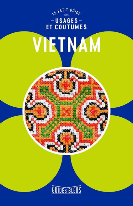 Vietnam, le petit guide des usages et coutumes