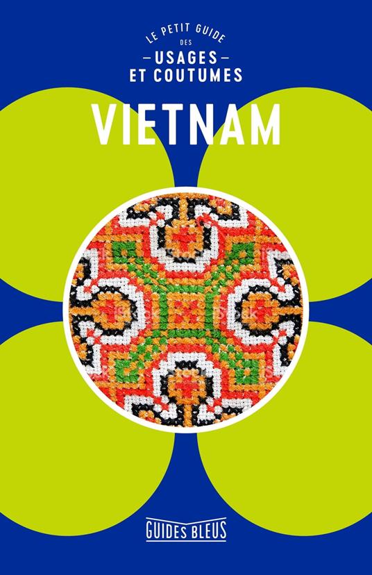 Vietnam, le petit guide des usages et coutumes