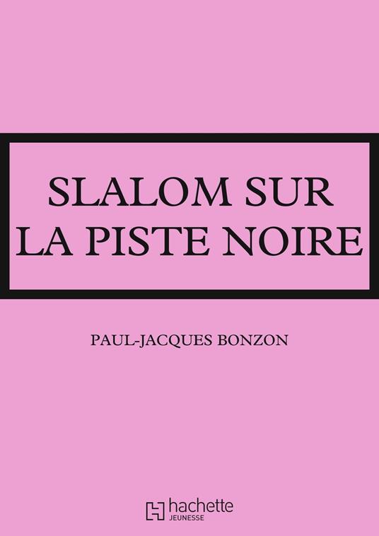 La famille HLM - Slalom sur la piste noire - Paul-Jacques Bonzon - ebook