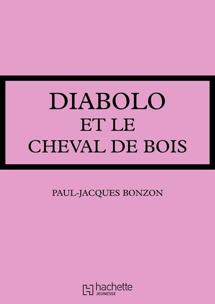 Diabolo et le cheval de bois - Paul-Jacques Bonzon - ebook
