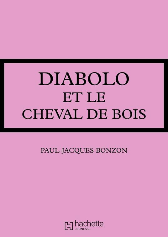 Diabolo et le cheval de bois - Paul-Jacques Bonzon - ebook