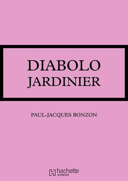Diabolo jardinier - Paul-Jacques Bonzon - ebook