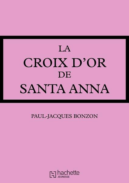 La Croix d'or de Santa-Anna - Paul-Jacques Bonzon - ebook