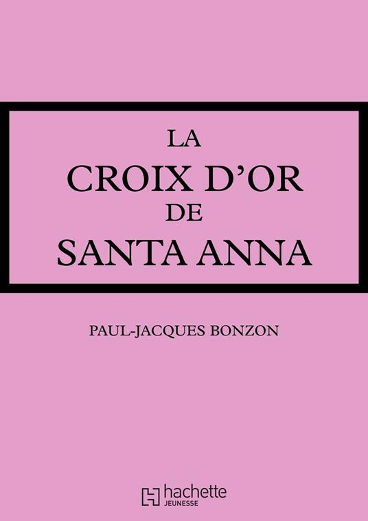 La Croix d'or de Santa-Anna - Paul-Jacques Bonzon - ebook
