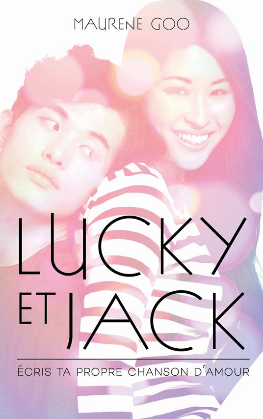 Lucky et Jack - Maurene Goo,Alice DELARBRE - ebook