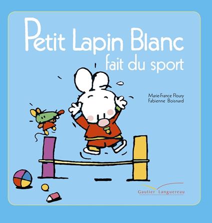 Petit lapin blanc fait du sport - Marie-France Floury,Fabienne Boisnard - ebook