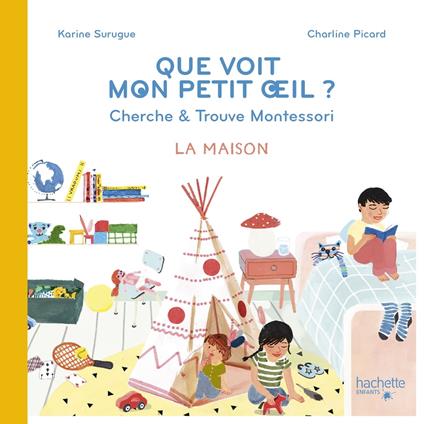 Bien Grandir Montessori - Mon petit oeil voit - La maison - Karine Surugue,Charline Picard - ebook