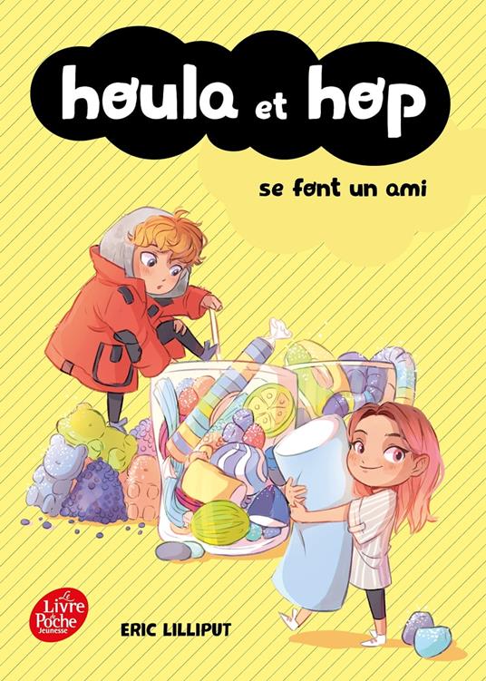 Houla et Hop se font un ami - Eric Lilliput,Anaïs Goacolou - ebook