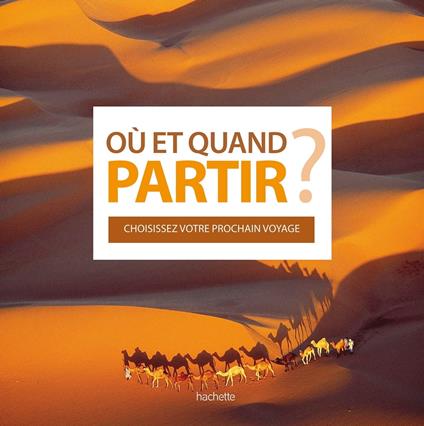 Où et Quand Partir ?