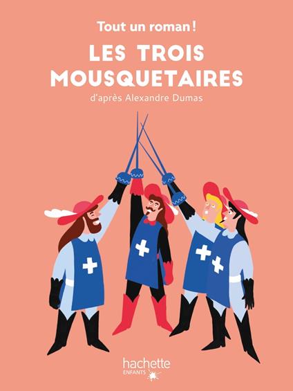 Tout un roman - Les Trois Mousquetaires - Sandra Nelson,Tom Chegaray - ebook