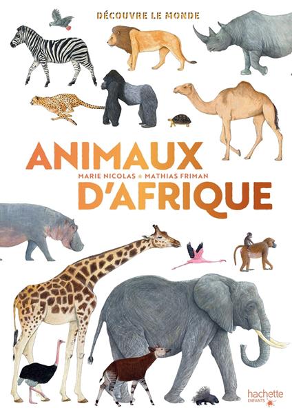 Découvre le monde - Animaux d'Afrique - Marie Nicolas,Mathias Friman - ebook