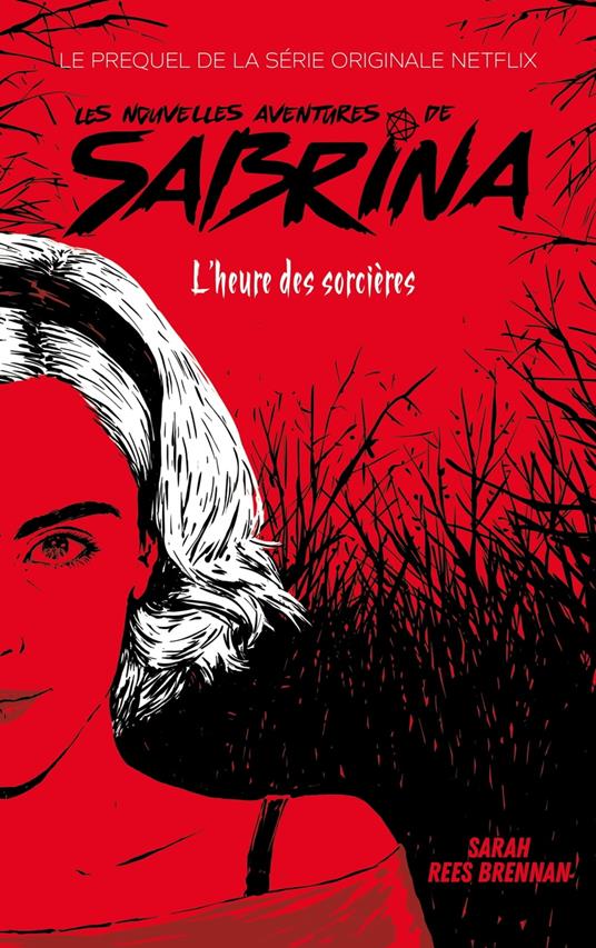 Les Nouvelles Aventures de Sabrina - Le prequel de la série Netflix - Sarah Rees Brennan,Charlotte Faraday - ebook