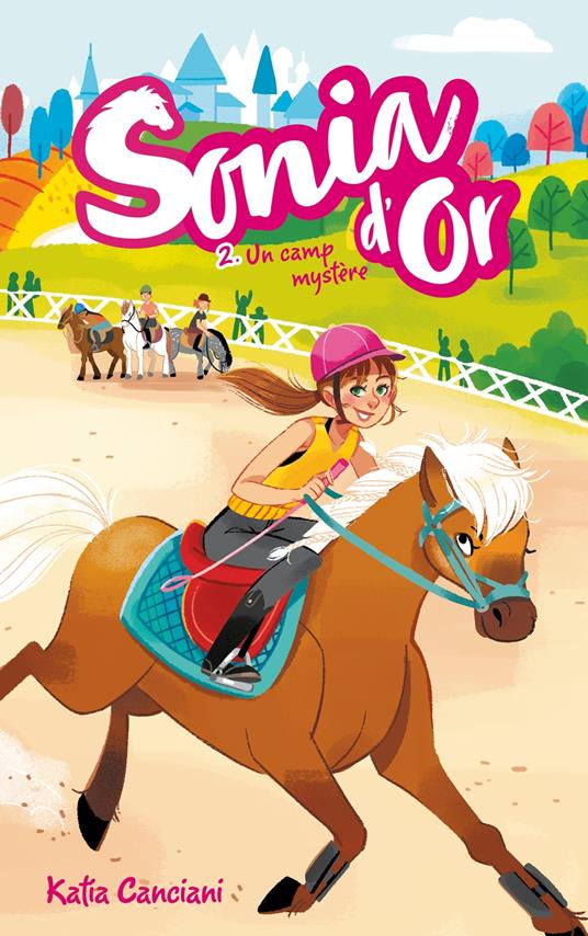 Sonia d'or - Tome 2 - Un camp mystère - Katia Canciani - ebook