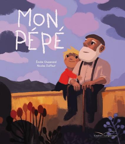 Mon pépé - Émilie Chazerand,Duffaut Nicolas - ebook