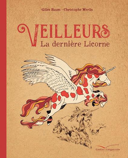 Veilleurs la dernière licorne - Gilles Baum,Christophe Merlin - ebook